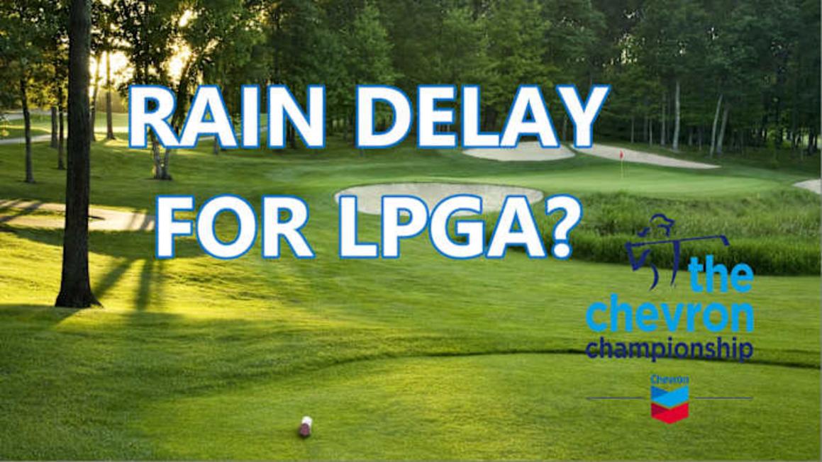 Giải LPGA Chevron Championship: Cập nhật khả năng có mưa